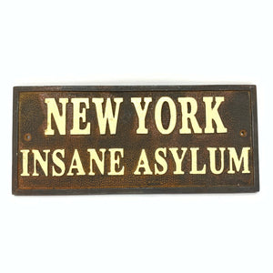 New York Insane Asylum Cast Iron Antique Rusty Plaque Man Cave Decor