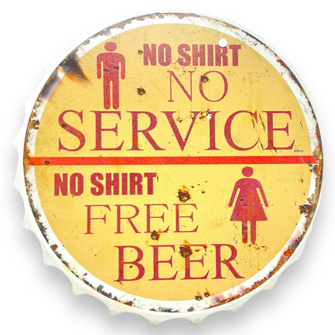 No Shirt No Service No Shirt Free Beer Bottle Cap Metal Sign With Vintage Finish