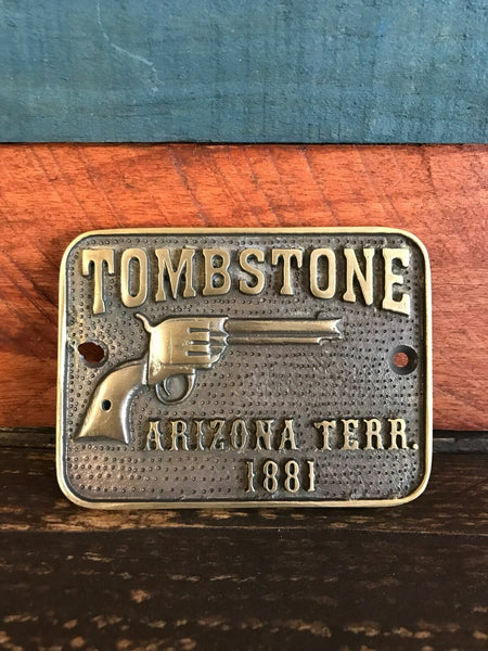 Tombstone Arizona Terr. Sold Brass Plaque With Antique Finish Bar Man Cave Gun