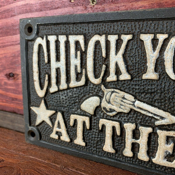 Check Your Guns At The Door Cast Iron Wall Plaque Sign With Antique Finish