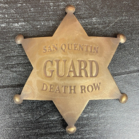 San Quentin Guard Death Row Novelty Badge, Solid Brass W/ Antique Finish 