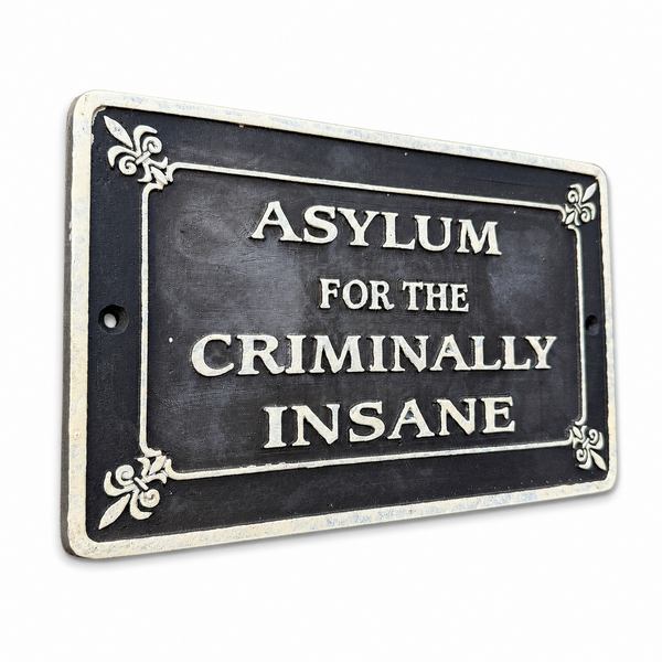 Asylum For The Criminally Insane Plaque – 8" x 5" Vintage Style Wall Sign