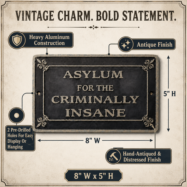 Asylum For The Criminally Insane Plaque – 8" x 5" Vintage Style Wall Sign
