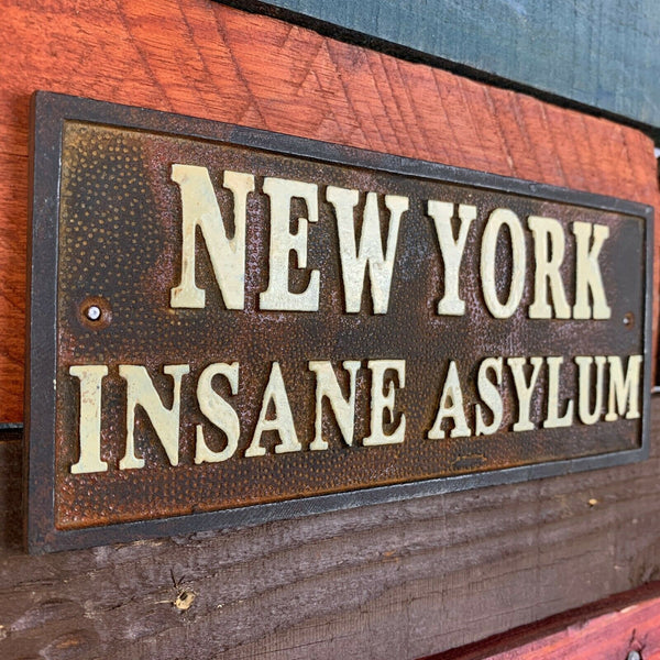 New York Insane Asylum Plaque With Antique Finish