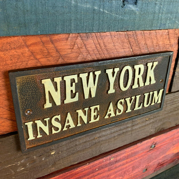 New York Insane Asylum Plaque With Antique Finish